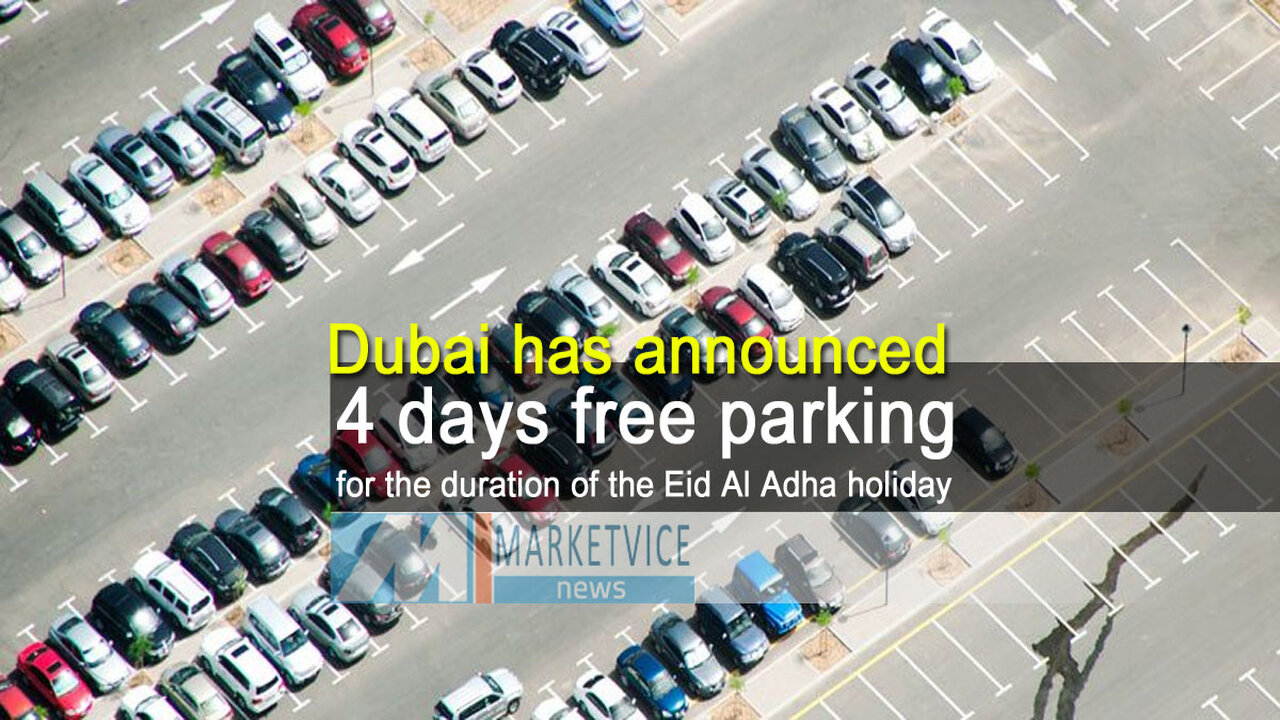 Dubai has announced 4 days free parking for the duration of the Eid Al Adha holiday